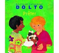 Prêter - Docteur Catherine Dolto - de 2 à 7 ans