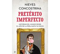 Pretérito imperfecto: Historias del mundo desde el año de la pera hasta ya mismo