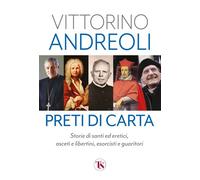 Preti di carta Storie di santi ed eretici, asceti e libertini, esorcisti e guaritori - Vittorino Andreoli - TS Edizioni - ebook (ePub) - Livre