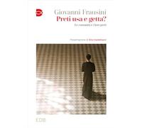 Preti usa e getta? Le comunità e i loro preti