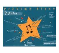 Pretime Piano Popular Primer Level Primer Level by Adapted by Nancy Faber & Adapted by Randall Faber & Contributions by Jon Ophoff
