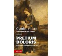 Pretium doloris L'accident comme souci de soi - Cynthia Fleury - Hachette Pluriel Reference - Poche - Essai