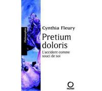 Pretium doloris L'accident comme souci de soi - Cynthia Fleury - Pauvert - broché - Essai