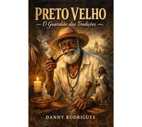 Preto Velho: O Guardião das Tradições