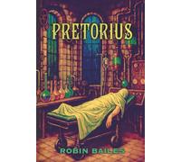 Pretorius: The Legacy of Frankenstein: Book 2