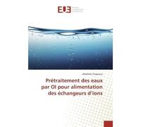 Prétraitement des eaux par OI pour alimentation des échangeurs d'ions - Abdelhak Chagraoui - Universitaires Europeennes - broché - Essai