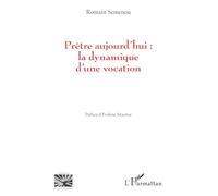 Prêtre aujourd'hui : la dynamique d'une vocation - Romain Mensan Séménou - L'harmattan - broché - Témoignage