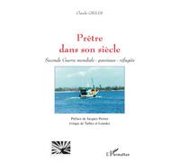Claude Gilles – Prêtre dans son siècle – Seconde Guerre mondiale, paroisses, réfugiés – Broché