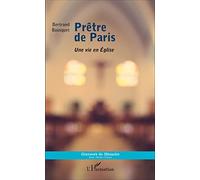 Prêtre de Paris: Une vie en Église