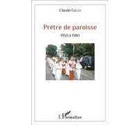 Claude Gilles – Prêtre de paroisse 1950 à 1980 – Essai – Broché