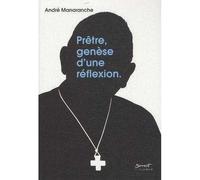 Prêtre Genese d une Réflexion - André Manaranche - Du Jubile - broché - Biographie