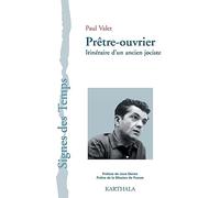 Prêtre-ouvrier : Itinéraire d'un ancien jociste