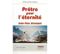 Prêtre pour l'Eternité - Jean-Paul Hyvernat - Daniel et Odette GERMAIN - Tequi - Livre
