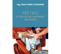 Prêtres, à l’école du lavement des pieds - Jean-Marc Eychenne - Salvator - broché - Essai