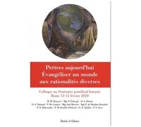 Prêtres Aujourd'hui - Evangéliser Dans Un Monde Aux Rationalités Diverses - Colloque Au Séminaire Pontifical Français (Rome 13-15 Février 2020)