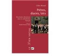 Prêtres, diacres, laïcs. Révolution silencieuse dans le catholicisme français