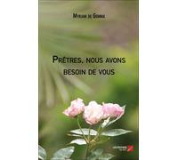 Prêtres, Nous Avons Besoin De Vous