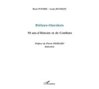 Pretres-Ouvriers - 50 Ans D'histoire Et De Combats