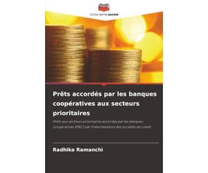 Prêts accordés par les banques coopératives aux secteurs prioritaires: Prêts aux secteurs prioritaires accordés par les banques coopératives (PAC) par l'intermédiaire des sociétés de crédit