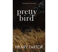 Pretty Bird - Hilary Faktor - Rowan Prose Publishing - ebook (ePub) - Livre