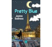 Pretty Blue - Jeanne Bodineau - Le Lys Bleu - broché - Roman