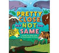 Pretty Close, but Not the Same A Side-by-Side Look at Confusable Critters - Meg Fleming - Beach Lane Books - ebook (ePub) - Livre