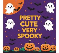 Pretty Cute Very Spooky: Cozy and Funny Coloring Book for Adults and Teens: Adorable Ghosts, Pumpkins, and Monsters in Relaxing Black & White Outlines for Stress Relief
