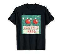 Pretty Deck The Halls Costume de Discours Coquin Dur T-Shirt
