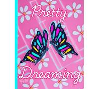 Pretty Dreaming, Butterflies And Daisies, Hot Pink 150 Lined Page, 8x11, Notebook Perfect For School, Learning And Note-Taking: Created With Hand-Drawn Art By: Artist Mary Elisabeth Linder @ MaryEMade