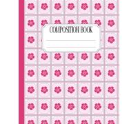 Pretty Flower Pattern Composition Book: School Notebook for Students, Journaling & Daily Writing