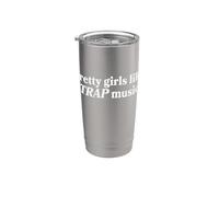 Pretty Girls Like Trap Music Concert Humor Gobelet isotherme en acier inoxydable double paroi
