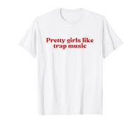 Pretty Girls Like Trap Music Y2k Aesthetic Iconic Slogan T-Shirt