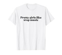 Pretty Girls Like Trap Music Y2k Aesthetic Iconic Slogan T-Shirt