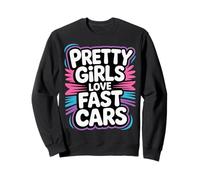 Pretty Girls Love Fast Cars Femmes de Pilote de Coureur - Sweatshirt