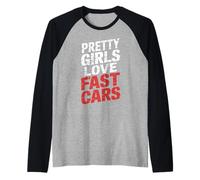 Pretty Girls Love Fast Cars Racer Driver Women - Manche Raglan