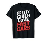 Pretty Girls Love Fast Cars Racer Driver Women - T-Shirt
