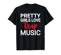 Pretty Girls Love Trap Music T-Shirt