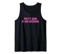 Pretty Good At Bad Decisions Débardeur