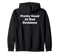 Pretty Good At Bad Decisions Sweat à Capuche