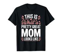 Pretty Great Mom Cute Mothers Day Heart New Parent Kind Kids T-Shirt