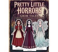 Pretty Little Horrors: Grim Tales: A Dark Fairy Tale Paper Doll Coloring Book