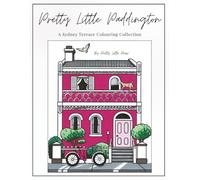 Pretty Little Paddington: A Sydney Terrace Colouring Collection - A Cute and Cozy Adult Colouring Book