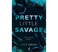 Pretty Little Savage Sick Boys 1 - Dark Enemies-to-Lovers College Romance - Lucy Smoke - Sternfeder Verlag - ebook (ePub) - Livre