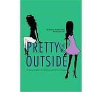 Pretty on the Outside, Young, Loaded, and Fabulous Kate Kingsley (Auteur)