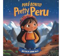 Pretty Peru: A Spanish to English Bilingual Story Book for Kids