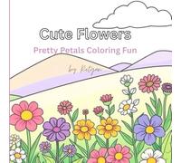 Pretty Petals Coloring Fun: A Bright and Cheerful Book with Flower Designs to Spark Artistic Expression in Young Kids