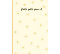Pretty, Petty, Prepared: Your Private Place for Soft Rants, Big Goals, and Even Bigger Energy