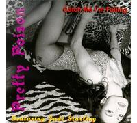 Pretty Poison - Catch Me I'm Falling 98 / Loco/My Heart Will Go