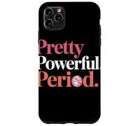 Pretty Powerful Period Women Empowerment Women Equality Coque pour iPhone 11 Pro Max