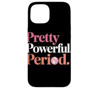 Pretty Powerful Period Women Empowerment Women Equality Coque pour iPhone 15